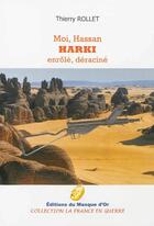 Couverture du livre « Moi Hassan harki ; enrôlé, déraciné » de Thierry Rollet aux éditions Editions Du Masque D'or