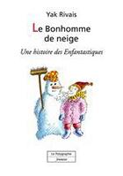 Couverture du livre « Le bonhomme de neige » de Yak Rivais aux éditions Le Polygraphe