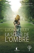 Couverture du livre « Les sept soeurs Tome 3 : la soeur de l'ombre » de Lucinda Riley aux éditions Charleston