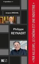 Couverture du livre « Par ailleurs, le cinema est une industrie » de Reynaert et Bredael aux éditions Du Cep