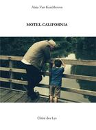 Couverture du livre « Motel California » de Alain Van Kerckhoven aux éditions Chloe Des Lys