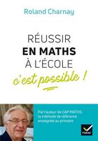 Couverture du livre « Reussir en maths a l'ecole, c'est possible ! » de Roland Charnay aux éditions Hatier