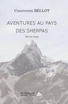 Couverture du livre « Aventures au pays des sherpas » de Christophe Bellot aux éditions Saint Honore Editions