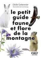 Couverture du livre « Le petit guide faune et flore de la montagne » de Lise Herzog et Cecile Carbonnier aux éditions First