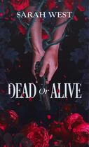 Couverture du livre « Dead or alive » de Sarah West aux éditions Happily Ever