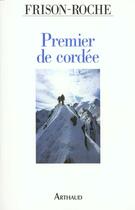 Couverture du livre « Premier de cordée » de Roger Frison-Roche aux éditions Arthaud