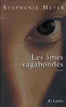 Couverture du livre « Les âmes vagabondes » de Stephenie Meyer aux éditions Lattes