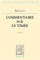 Couverture du livre « Commentaires sur le Timée - Livre 1 » de Proclus aux éditions Vrin