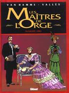 Couverture du livre « Les maîtres de l'Orge Tome 2 : Margrit,1886 » de Jean Van Hamme et Francis Valles aux éditions Glenat