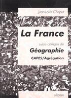 Couverture du livre « La france - sujets corriges de geographie » de Chaput Jean-Louis aux éditions Ellipses