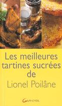 Couverture du livre « Les meilleures tartines sucrees de lionel poilane » de Lionel Poilane aux éditions Grancher