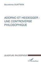 Couverture du livre « Adorno et heidegger : une controverse philosophique » de Bourahima Ouattara aux éditions L'harmattan