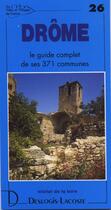 Couverture du livre « Drôme ; le guide complet de ses 371 communes » de Michel De La Torre aux éditions Deslogis Lacoste