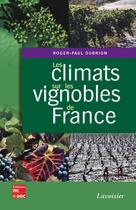 Couverture du livre « Les climats sur les vignobles de France » de Roger-Paul Dubrion aux éditions Tec&doc