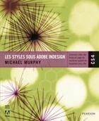 Couverture du livre « Les styles sous adobe indesign CS4 » de Michael Murphy aux éditions Pearson