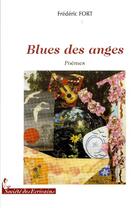 Couverture du livre « Blues des anges » de Frederic Fort aux éditions Societe Des Ecrivains