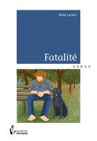 Couverture du livre « Fatalité » de Rene Leclerc aux éditions Societe Des Ecrivains