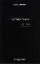 Couverture du livre « Inspirations : air-terre, eau-feu » de Nicole Coppey aux éditions La Bruyere