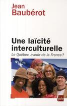 Couverture du livre « Une laicite interculturelle » de Jean Bauberot aux éditions Editions De L'aube