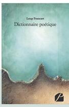 Couverture du livre « Dictionnaire poétique » de Francart Loup aux éditions Du Pantheon