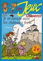 Couverture du livre « Je m'amuse avec les châteaux forts » de Christophe Laze aux éditions Gisserot