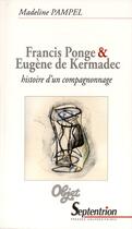 Couverture du livre « Francis ponge et eugene de kermadec - histoire d''un compagnonnage » de Pampel Madeline aux éditions Pu Du Septentrion