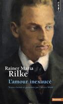Couverture du livre « Rainer Maria Rilke ; l'amour inexaucé » de Rainer Maria Rilke aux éditions Points