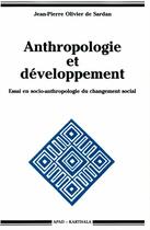 Couverture du livre « Anthropologie et développement ; essai en socio-anthropologie du changement social » de Olivier De Sardan aux éditions Karthala
