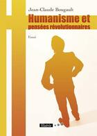 Couverture du livre « Humanisme et pensées révolutionnaires » de Jean-Claude Bougault aux éditions Elzevir