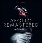 Couverture du livre « Apollo remastered : l'odyssée photographique » de Andy Saunders aux éditions Chene