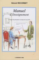 Couverture du livre « Manuel d'enseignement à l'usage des précepteurs au temps de Louis XIV » de Gerard Recorbet aux éditions Presses Du Midi