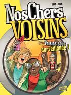 Couverture du livre « Nos chers voisins Tome 1 : voisins sous surveillance ! » de Fich et Zoic aux éditions Jungle