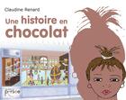 Couverture du livre « Une histoire en chocolat » de Claudine Renard aux éditions Persee