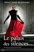 Couverture du livre « Le palais des silences » de Sveva Casati Modignani aux éditions City Editions