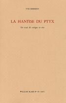 Couverture du livre « Hantise du Ptyx (La) : Un essai de critique en rêve » de Yves Bonnefoy aux éditions William Blake & Co