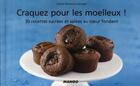 Couverture du livre « CRAQUEZ POUR : les moelleux ! 30 recettes sucrées et salées au coeur fondant » de Isabel Brancq-Lepage aux éditions Mango