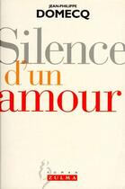 Couverture du livre « Silence d'un amour » de Jean-Philippe Domecq aux éditions Zulma