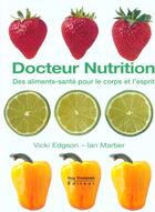 Couverture du livre « Docteur nutrition - Des aliments-santé pour le corps et l'esprit » de Ian Marber et Vicki Edgson aux éditions Guy Trédaniel