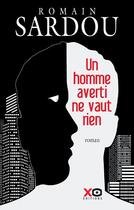 Couverture du livre « Un homme averti ne vaut rien » de Romain Sardou aux éditions Xo