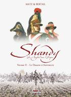 Couverture du livre « Shandy, un anglais dans l'empire Tome 2 ; le soleil d'Austerlitz » de Matz aux éditions Delcourt