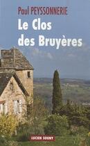 Couverture du livre « Le clos des bruyères » de Paul Peyssonnerie aux éditions Lucien Souny