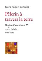 Couverture du livre « Pèlerin à travers la terre » de Frere Roger aux éditions Presses De Taize