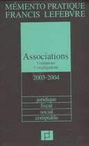 Couverture du livre « Associations fondations congregations ; juridique fiscal social comptable ; edition 2003-2004 » de  aux éditions Lefebvre