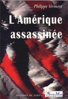 Couverture du livre « L'Amérique assassinée » de Philippe Vermont aux éditions Editions De Paris