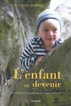 Couverture du livre « L'enfant en devenir : fondements de la pédagogie Steiner-Waldorf » de Ernst-Michael Kranich aux éditions Triades