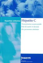 Couverture du livre « Hépatite C ; transmission nosocomiale, état de santé et devenir des personnes atteintes » de  aux éditions Edp Sciences