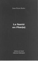 Couverture du livre « La Sante En Plan » de Jean-Pierre Bader aux éditions Editions De Sante