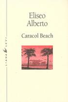 Couverture du livre « Caracol beach » de Eliseo Alberto aux éditions Liana Levi