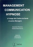 Couverture du livre « Management, communication & hypnose - a l'usage des cadres de sante » de Perennou G. G-D. aux éditions Satas