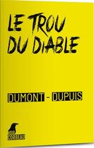 Couverture du livre « Le trou du diable » de Patrick Dupuis et Agnes Dumont aux éditions Weyrich